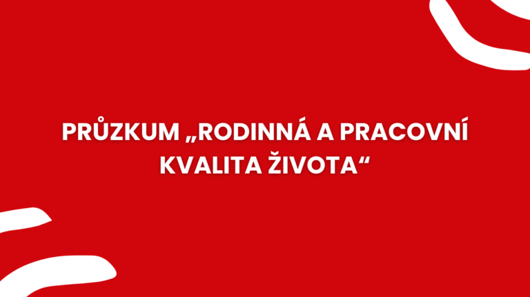 Průzkum „Rodinná a pracovní kvalita života“