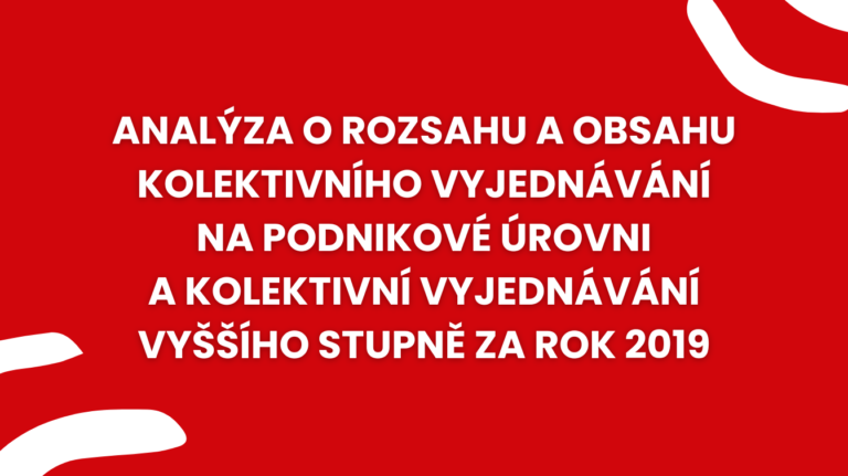 Analýza o rozsahu a obsahu kolektivního vyjednávání na podnikové úrovni a kolektivní vyjednávání vyššího stupně za rok 2019