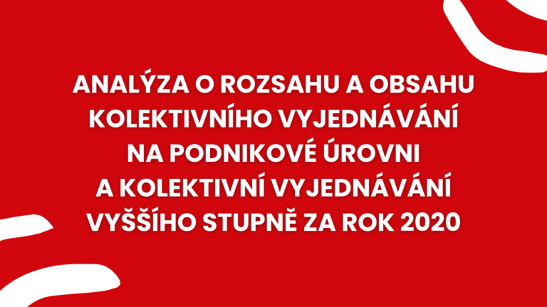 Analýza o rozsahu a obsahu kolektivního vyjednávání na podnikové úrovni a kolektivní vyjednávání vyššího stupně za rok 2020