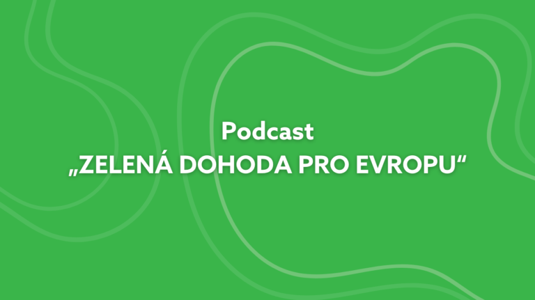 Podcast „Zelená dohoda pro Evropu“.